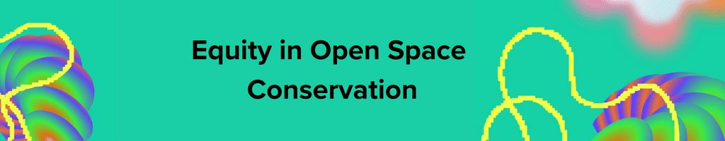 Equity in Open Space Conservation